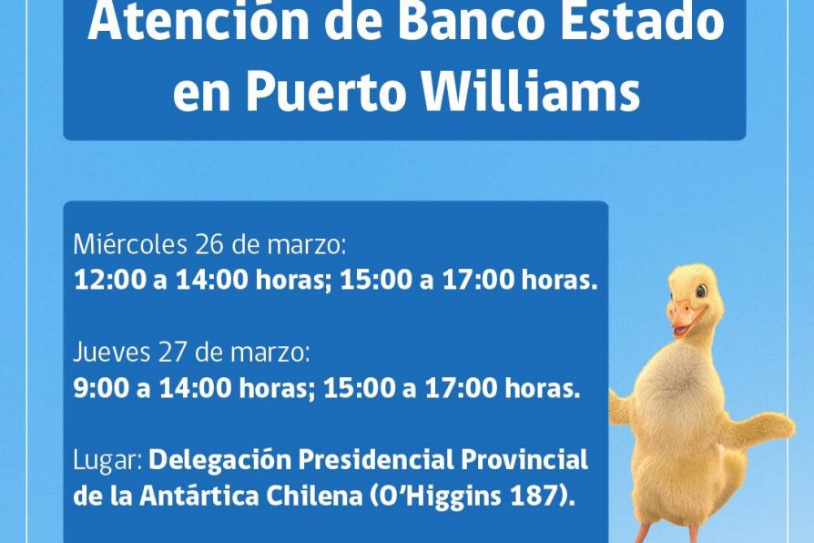 [AFICHE] Atención de Banco Estado en Delegación Antártica Chilena